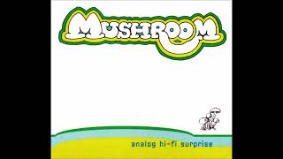 Mushroom - A Song Of Remembrance For A Timewhen Wife Swapping Was Considered Politically Correct