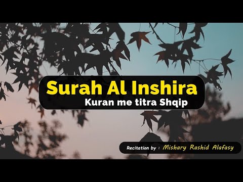 094 Surja Inshirah  - Mishary Al Afasy | Kuran me titra shqip |