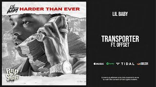Lil Baby - Transporter Ft. Offset (Harder Than Ever)