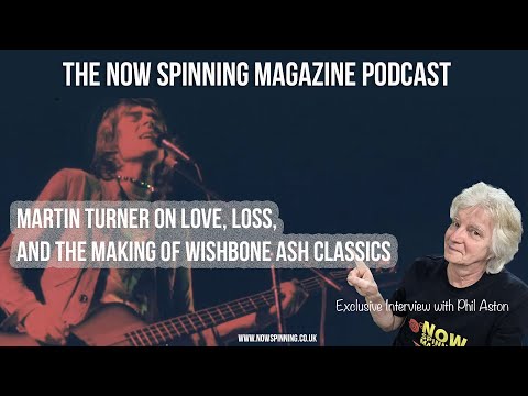 Martin Turner on Love, Loss, and the Making of Wishbone Ash Classics