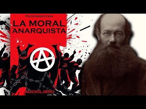 La Moral Anarquista - Piotr Kropotkin (Audiolibro Completo en Español)