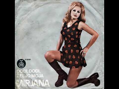 Mirjana Barjaktarevic Dodji, dodji zeljo moja 1974