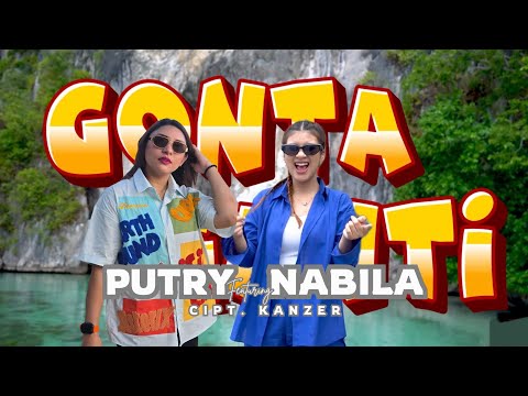GONTA  GANTI - NABILA MAHARANI Feat PUTRY PASANEA ( Official Misic Video )