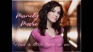 Mandy Moore - Have a little faith in me