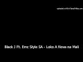 Black J Ft Emc Style SA Loko A Nova Na Mali