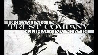 Trust Company - Dreaming In Black And White (2011) [Full Album]