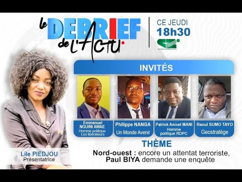Encore un attentat terroriste, Paul BIYA demande une enquête (DEBRIEF DE L'ACTU du Jeudi 14/04/2022)