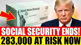 WARNING! 283,000 CHECKS STOPPING NOW! Do This Before Your Benefits Halt!