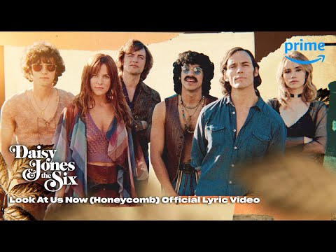 Look At Us Now (Honeycomb) Official Lyric Video | Daisy Jones & the Six | Prime Video