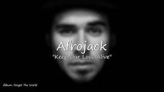 Afrojack  -  Keep Our Love Alive