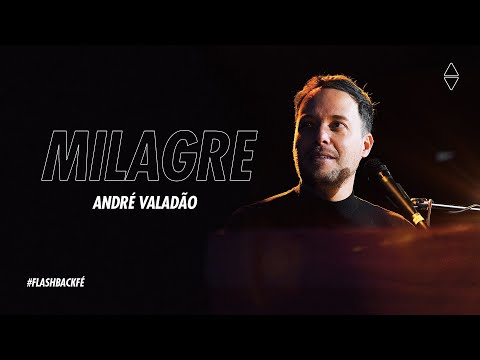 MILAGRE - ANDRÉ VALADÃO | LIVE #FlashBackFé