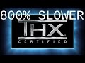 THX Certified Test 800 Slower