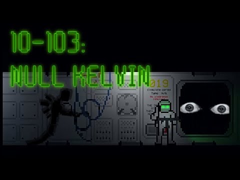 SCP-like Containment Breach - 10-103: Null Kelvin
