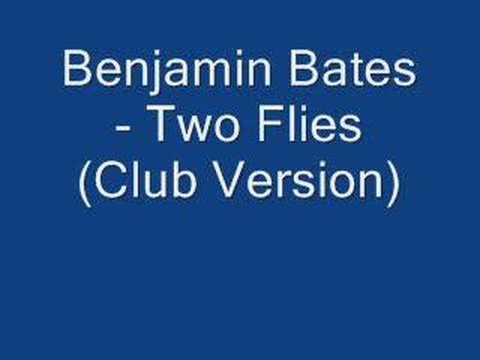 Benjamin Bates - Two Flies (Club Version)