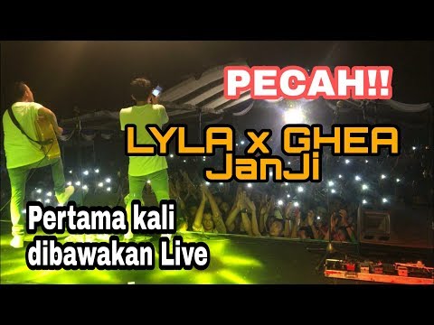 PECAH!! LAGU LYLA X GHEA JANJI UNTUK PERTAMA KALINYA DIBAWAKAN LIVE