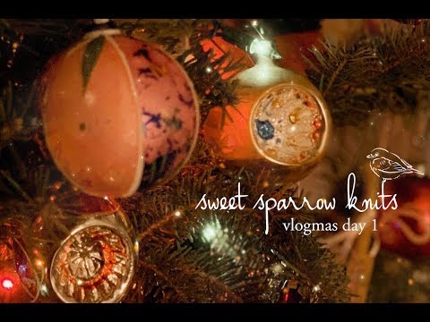 sweet sparrow knits - vlogmas day 1