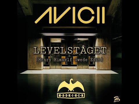 Avicii vs. Maskinen - Levelståget (Henry Himself Swede Edit)