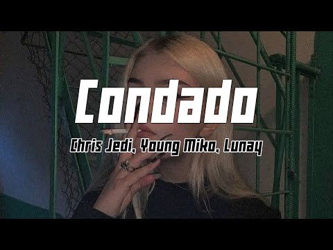 Chris Jedi, Young Miko, Lunay - Condado (LETRA)