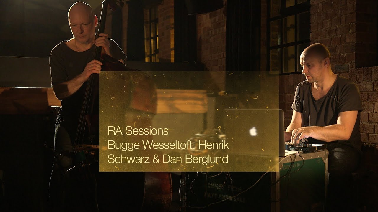 RA Sessions: Bugge Wesseltoft, Henrik Schwarz & Dan Berglund - Movement 11 / Mozart Balls