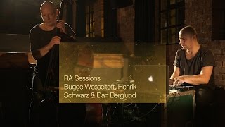 RA Sessions: Bugge Wesseltoft, Henrik Schwarz & Dan Berglund - Movement 11 / Mozart Balls