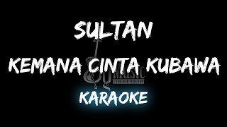Download lagu Kemana Cinta Kubawa Sultan By Music... mp3