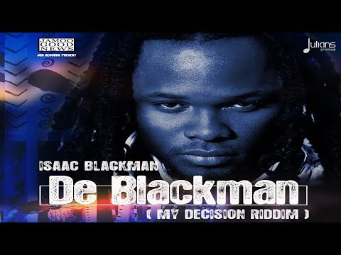 Isaac Blackman - De Blackman (My Decision Riddim) "2018 Soca" (Trinidad)