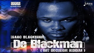 Isaac Blackman - De Blackman (My Decision Riddim) 