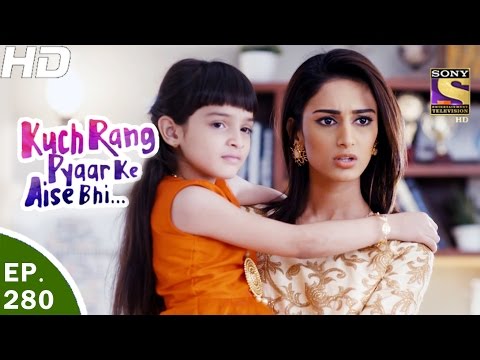 Kuch Rang Pyar Ke Aise Bhi - कुछ रंग प्यार के ऐसे भी - Ep 280 - 27th Mar, 2017