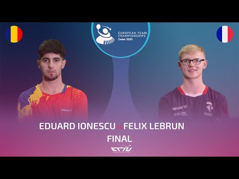 EDUARD IONESCU (ROU) vs FELIX LEBRUN (FRA) | European Championships - Final | Highlights