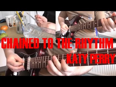 Chained To The Rhythm - Katy Perry ft. Skip Marley (Guitar Cover)