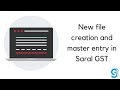 File Creation & Master Entry in Saral GST