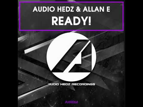 **OUT NOW** Audio Hedz & Allan E - Ready! [AHR064]
