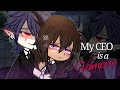 My CEO Is A Vampire ️‍ Gacha Club Mini Movie GCMM