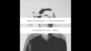 James supercave - The Afternoon (Astronauts, etc. Remix)
