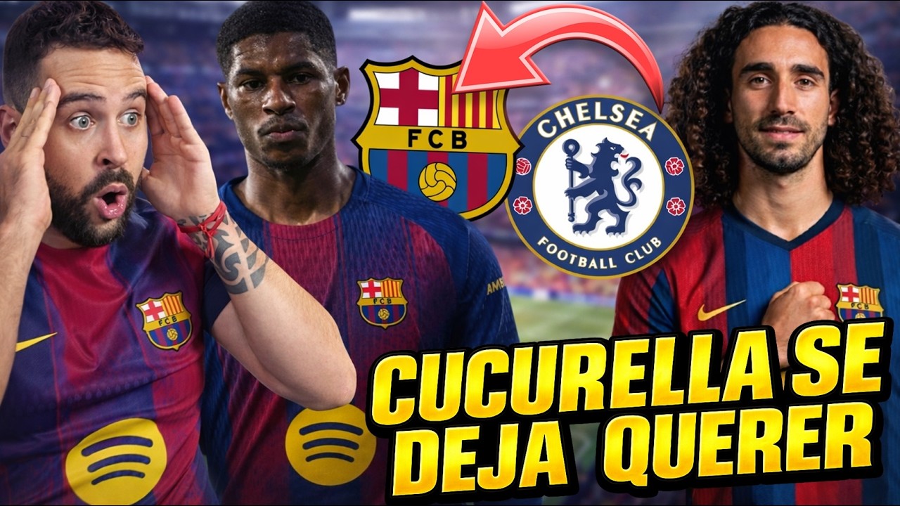 💣BOMBA: ¡CUCURELLA se DEJA QUERER por el BARÇA! GRAN OPCIÓN - RASHFORD tiene RESPUESTA del BARÇA
