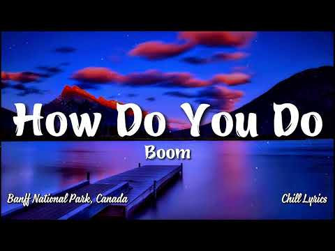 How Do You Do (Lyrics) - Boom - Chill Lyrics