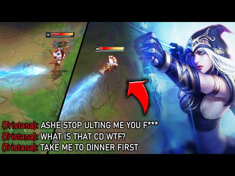 Ashe but I ult the enemy Tristana all game and she has a Mental Breakdown 😂