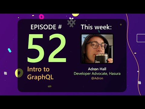 AzureFunBytes Episode 52 - Intro to @GraphQL with @Adron of @HasuraHQ