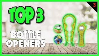 Best Bottle Openers In 2023
