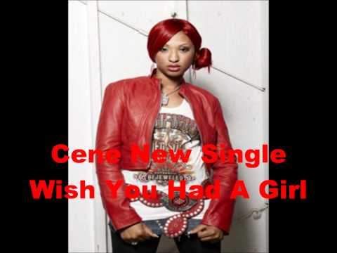 Cene wish you had a girl