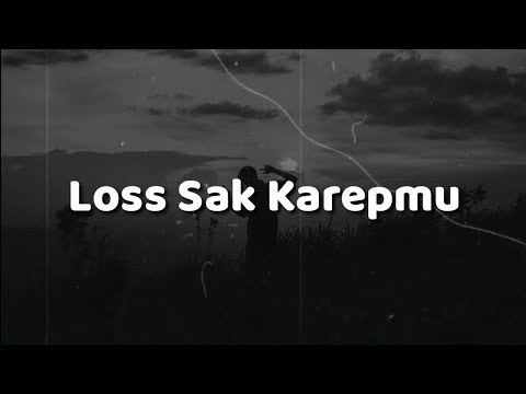Loss Sak Karepmu - Demang Family X Galih Bangun (LIRIK)