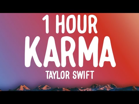 Taylor Swift - Karma (1 HOUR/Lyrics) Ft. Ice Spice