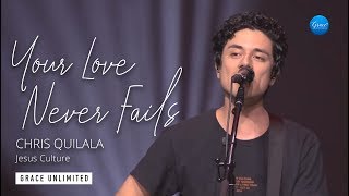 Your Love Never Fails  - Jesus Culture Live 2019