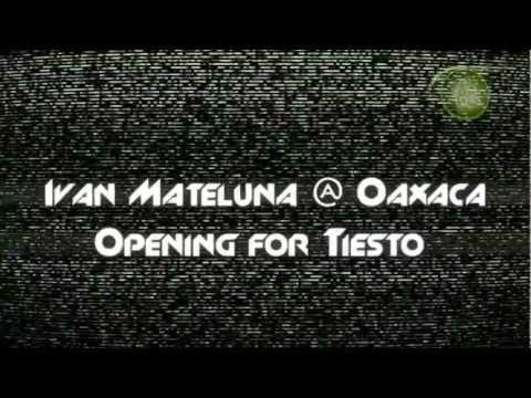 Ivan Mateluna opening @ Tiesto tour (Oaxaca) 2011