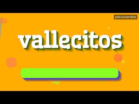 VALLECITOS - HOW TO PRONOUNCE IT!?
