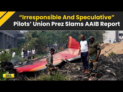 Ahmedabad Crash Probe: Pilots' Union Chief Questions AAIB's Assumptions