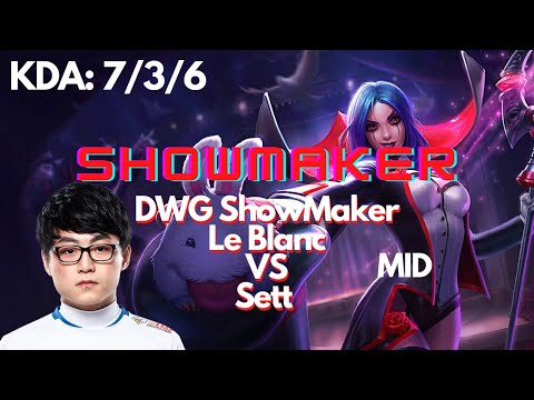 | League of Legends | Le Blanc VS Sett (MID) | DWG ShowMaker Gameplay - Challenger KR