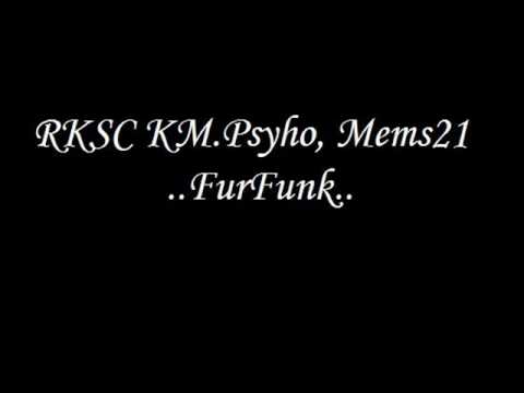 RKSC KM. Psyho, Mems21-FurFunk