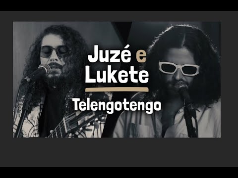 Telengotengo - Juzé, Lukete