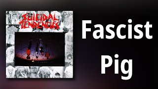 Suicidal Tendencies // Fascist Pig